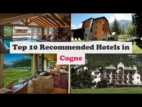 Top 10 Recommended Hotels In Cogne | Best Hotels In Cogne