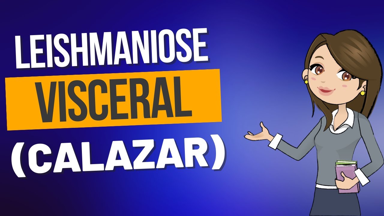 Leishmaniose Visceral ( Calazar)