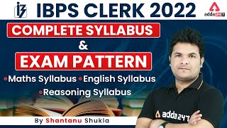 IBPS Clerk Syllabus 2022 | IBPS Clerk Syllabus & Exam Pattern 2022 | Shantanu Shukla