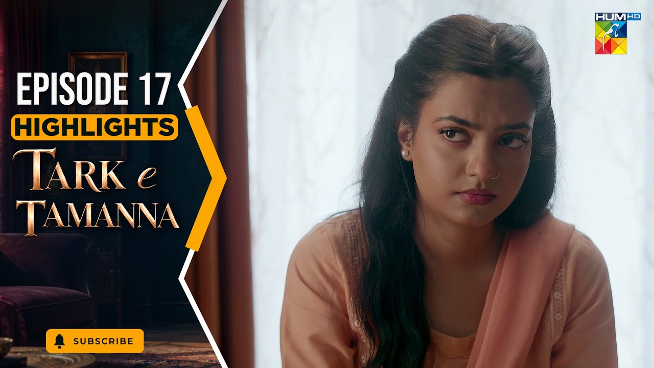 Tark-e-Tamanna - Episode 17 Highlights | ft. Mirza Zain Baig & Janice Tessa | HUM TV