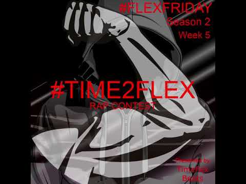 #Time2Flex #FlexFriday Rap Contest - Season 2 / Week #5 - “One Of A Kind” (Prod By: Timeflex Beats)