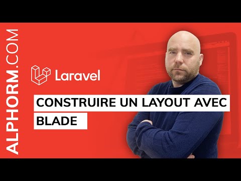 Construire un layout avec Blade sous Laravel Vidéo Tuto