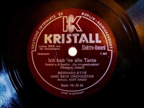 Bernard Ette - Kurt Hardt - Ich hab ne alte Tante - Foxtrot - 1931