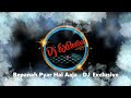Bepanah Pyar Hai Aaja   DJ Exclusive