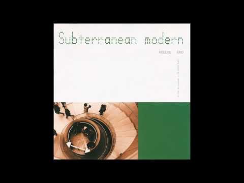 The Dining Rooms - Subterranean Modern Volume Uno (Downtempo, Trip Hop, Ambient) (1999)