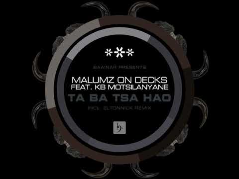 Malumz on Deckz     Taba Tsa Hao Eltonnick Remix