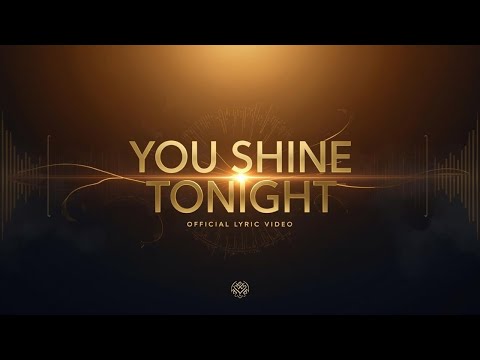 You Shine Tonight  (Official Lyric Video) 