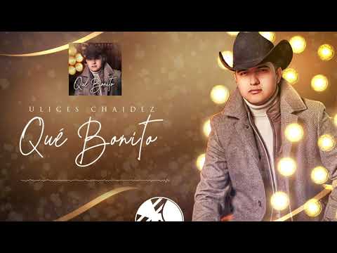Que Bonito - (Audio Oficial) - Ulices Chaidez - DEL Records 2020