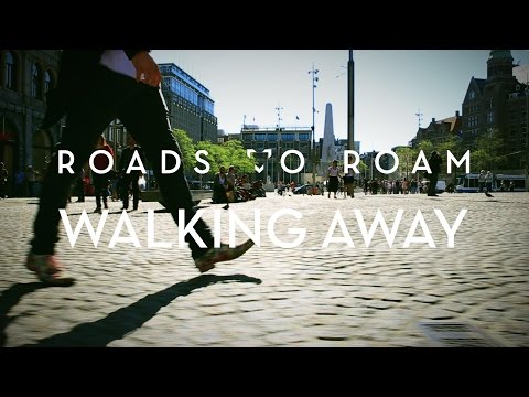 Roads To Roam - Walking Away