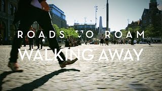 Roads To Roam - Walking Away video