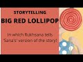 Big Red Lollipop - Storytelling performance where Rukhsana tells Sana's version of the story.