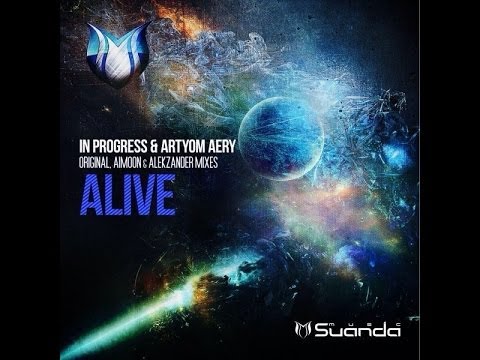 In Progress & Artyom Aery   Alive (Alekzander Remix)