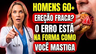 Homens 60+ Com Ereção Fraca - O Erro Está Na Forma Como Você Mastiga (Não No Que Come)