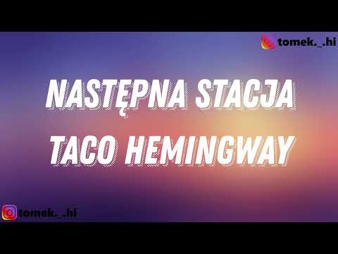 Taco Hemingway - "Następna stacja" (TEKST/LYRICS)