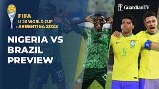 FIFA U-20 World Cup: Nigeria Vs Brazil match previ
