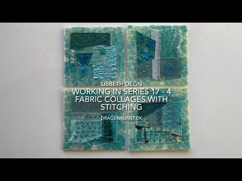Working in series 17 - 4 Fabric collages with stitching