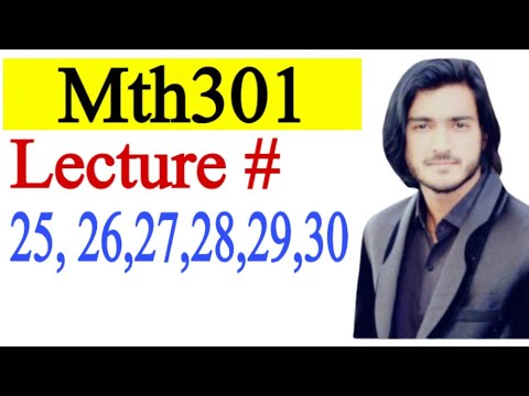 Mth301 lecture # 25, 26 , 27 , 28 , 29 ,30 , short lectures