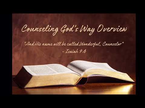 Counseling God’s Way Overview, Part 1f (Radio Broadcast: 9/22/2023)