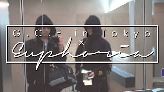 G C F in Tokyo x Euphoria