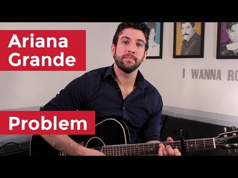 Ariana Grande - Problem (Guitar Chords & Lesson) by Shawn Parrotte