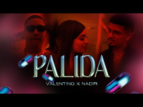 PALIDA - @valentinogrm FT @nadirmusica (Video oficial )