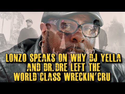 LONZO SPEAKS ON WHY DJ YELLA AND DR. DRE LEFT THE WORLD CLASS WRECKIN' CRU