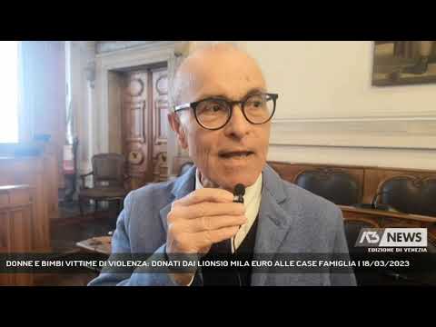 DONNE E BIMBI VITTIME DI VIOLENZA: DONATI DAI LIONS10 MILA EURO ALLE CASE FAMIGLIA | 18/03/2023