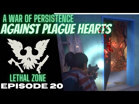 A WAR of Persistence Against PLAGUE HEARTS In LETHAL ZONE! E20 State of Decay 2 Playthrough