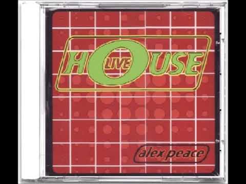 Alex Peace - House Live