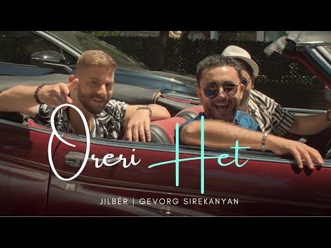 Jilbér & Gevorg Sirekanyan - ORERI HET (2024) NEW [Official Video]