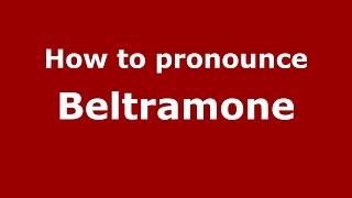 How to pronounce Beltramone