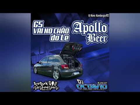 G5 VAI NO CHÃO & APOLLO BEER - DJ OCTAVIO RS