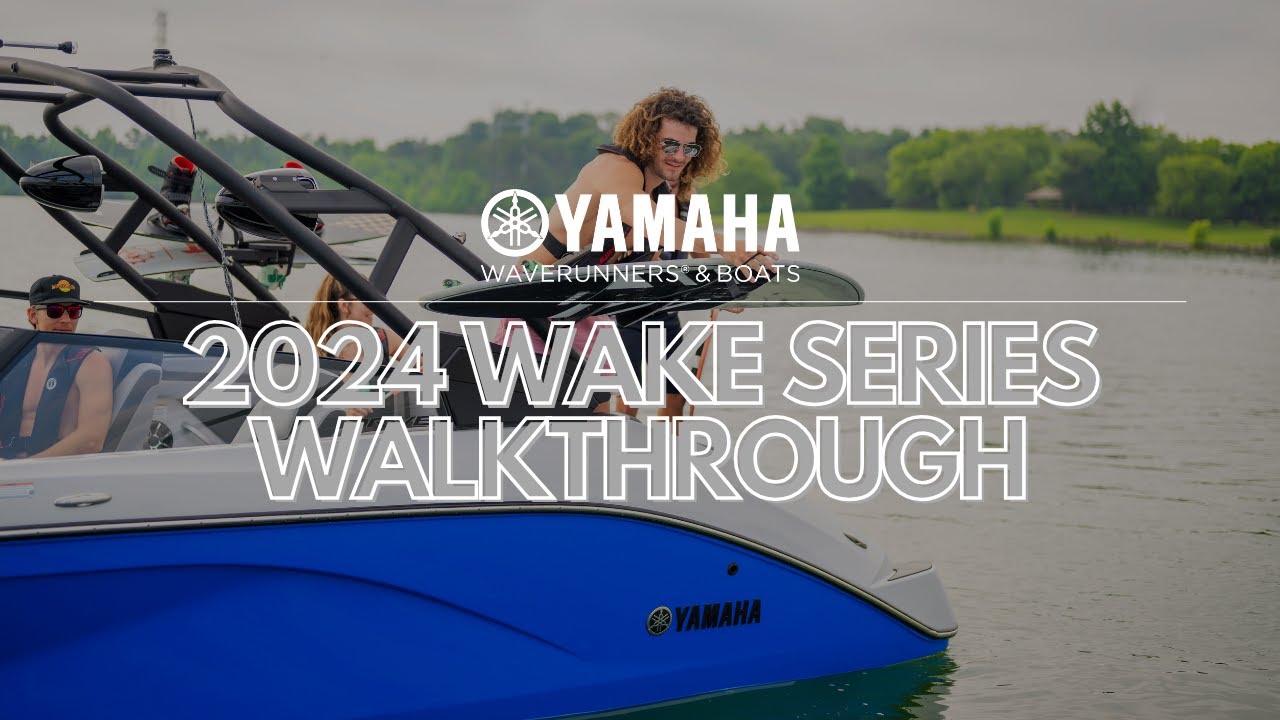 Walkthrough Yamaha's 2024 Wake Series