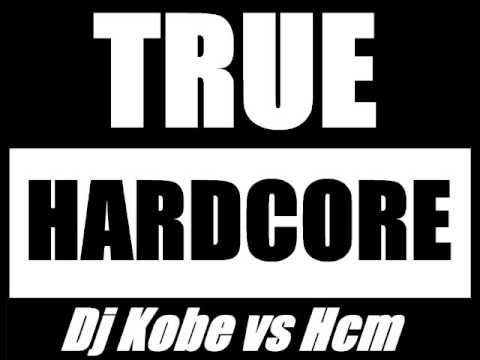 Dj Kobe vs Hcm - True HardCore