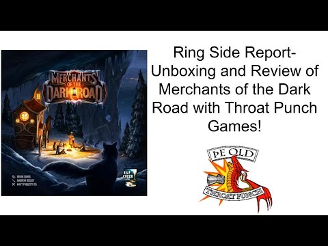 Ring Side Report-Board Game Unboxing and Review of Merchants of the Dark Road