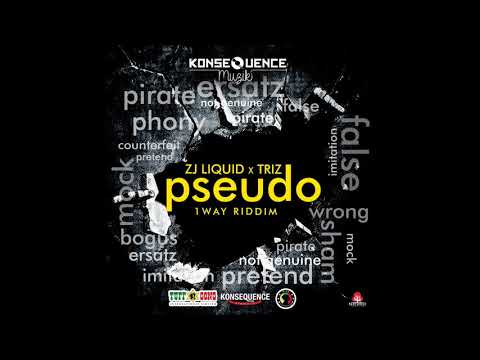 Zj Liquid x Triz - Pseudo [Raw] [1Way Riddim] - September 2018