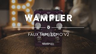 Video thumbnail for Wampler Faux Tape Echo V2 | Reverb Demo Video by Reverb