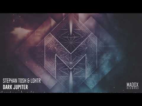Stephan Tosh & LGHTR - Dark Jupiter (Radio Edit) [MADOX RECORDS]