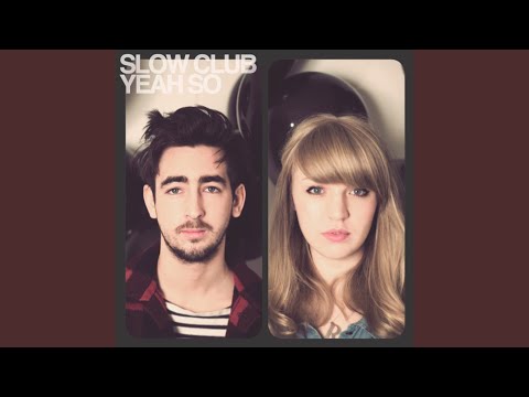I Was Unconscious, It Was a Dream - Slow Club
