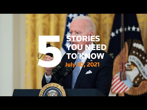 July 30, 2021: Masks, Biden $100 vaccination, Alaska earthquake, Hong Kong, Delta variant