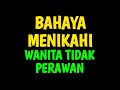 MENIKAHI WANITA TIDAK PERAWAN PIKIRKAN 10 HAL INI SEBELUM TERLAMBAT