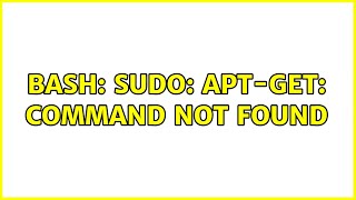 bash: sudo: apt-get: command not found