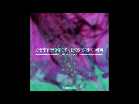 Jacidorex - Artificial Paradise [NEOD001]