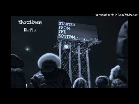 Thewilman x Bla$ta - Started From The Bottom
