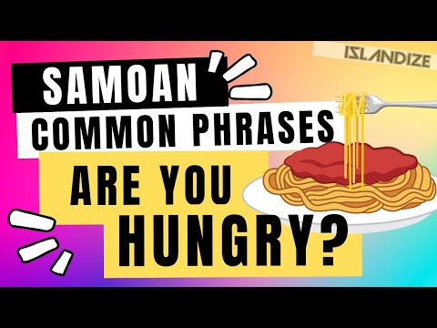 Samoan Common Phrase - Learn how to ask Are You hungry?