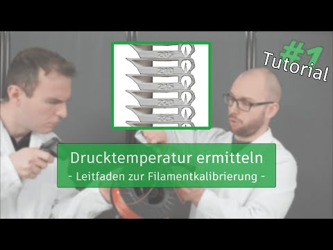 Filament kalibrieren - Teil 1: Die richtige Temperatur für 3D-Druck-Filament ermitteln