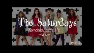 The Saturdays - Somebody else&#39;s life lyrics.