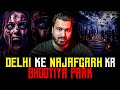 DELHI Ke NAJAFGARH Ka BHOOTIYA PARK 😱 | Subscriber Real Story | Real Horror Story