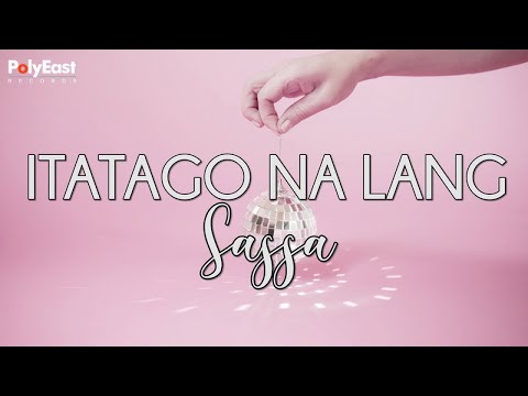 Sassa - Itatago Na Lang - (Official Lyric Video)