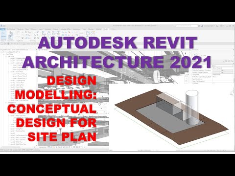 REVIT ARCHITECTURE 2021: SITE MODELING USING MASSING AND SITE TOOLS